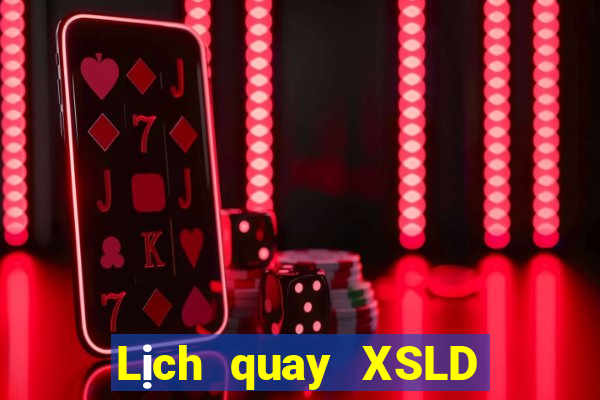 Lịch quay XSLD thứ Ba