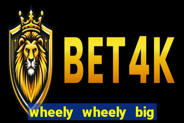 wheely wheely big win slot