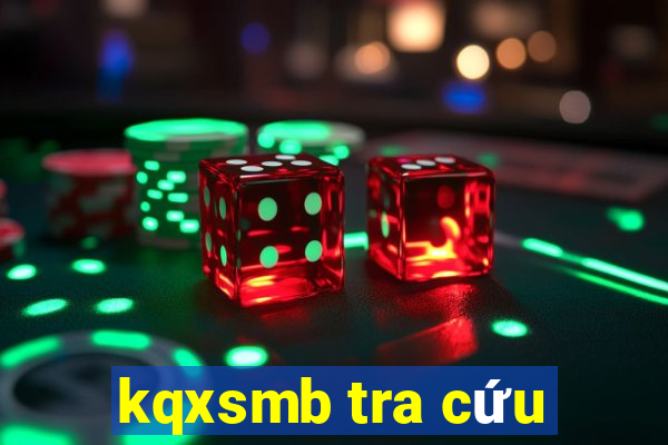 kqxsmb tra cứu