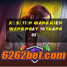 xổ số tiền giang kiên giang ngày 10 tháng 03