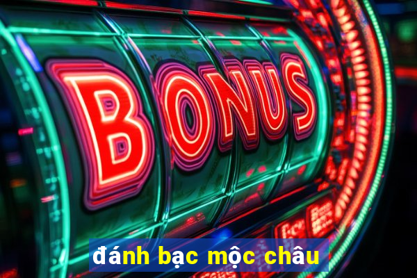 đánh bạc mộc châu