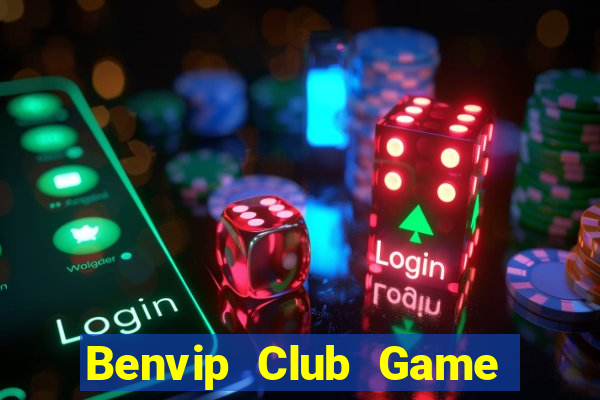 Benvip Club Game Bài Nổ Hũ Uy Tín