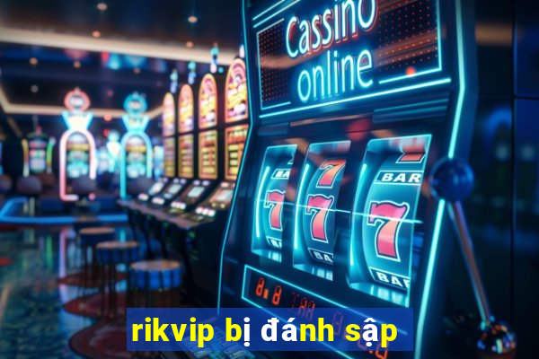 rikvip bị đánh sập