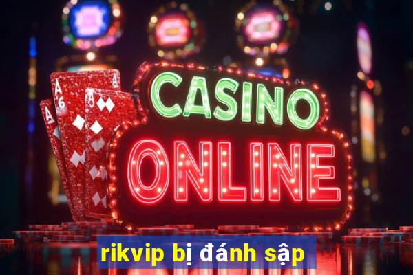 rikvip bị đánh sập