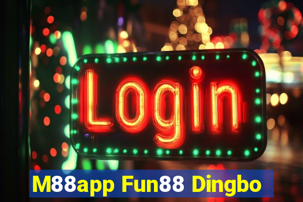 M88app Fun88 Dingbo