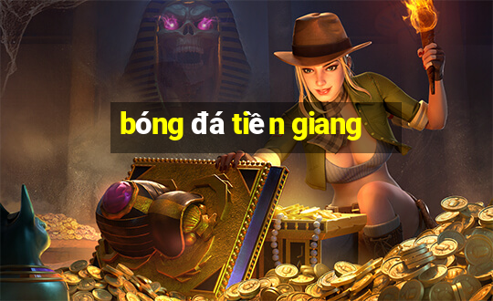 bóng đá tiền giang