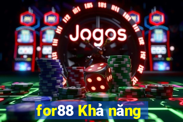 for88 Khả năng