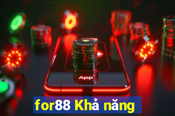 for88 Khả năng