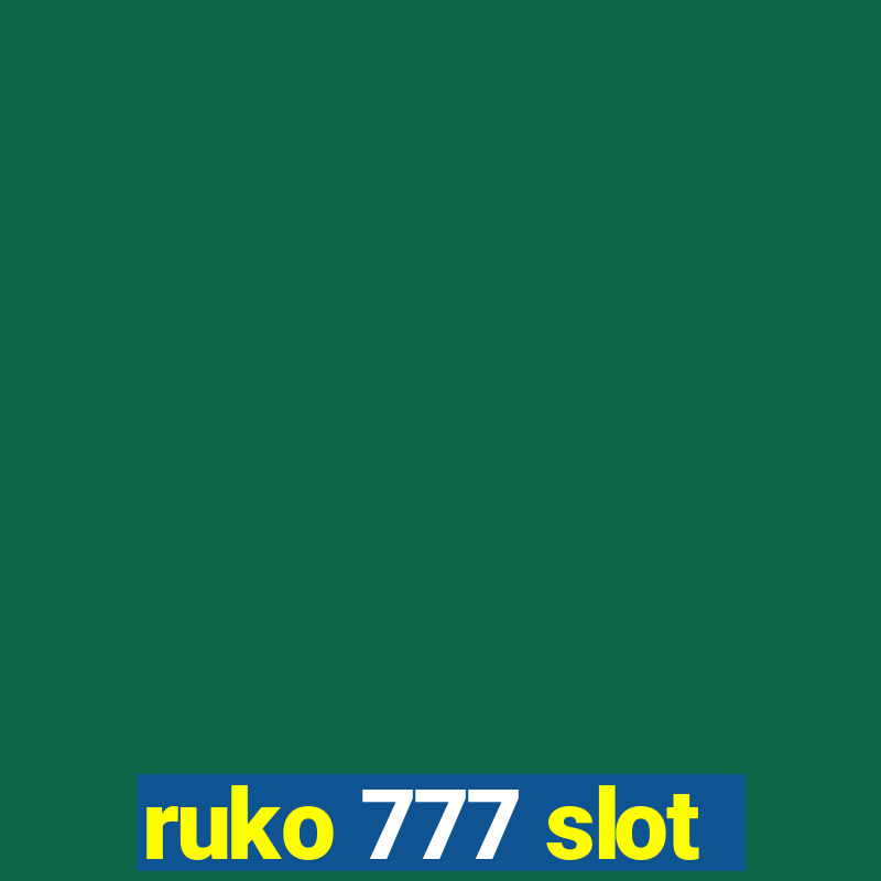 ruko 777 slot