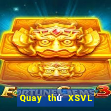 Quay thử XSVL ngày 27