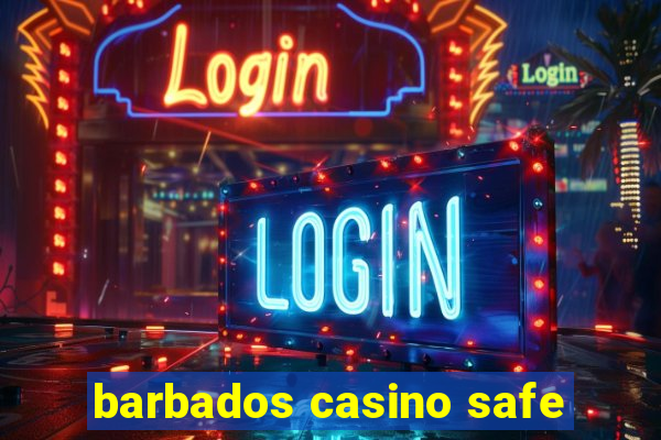 barbados casino safe