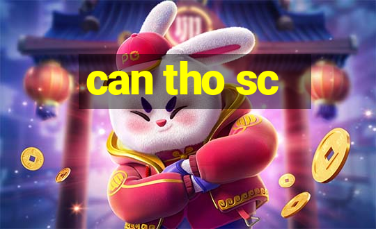 can tho sc