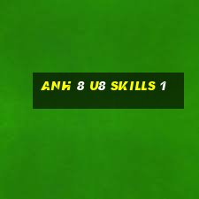 anh 8 u8 skills 1