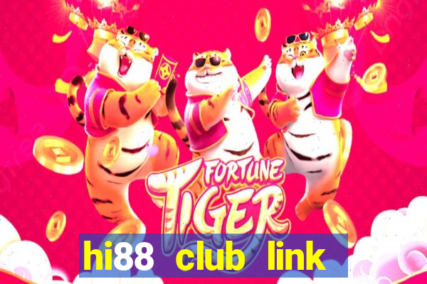 hi88 club link đăng nhập đăng ký