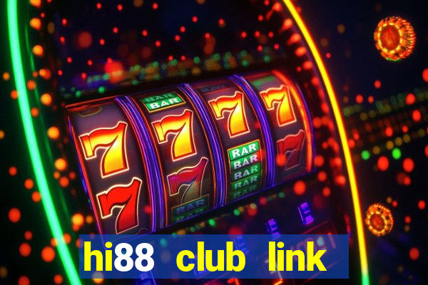 hi88 club link đăng nhập đăng ký