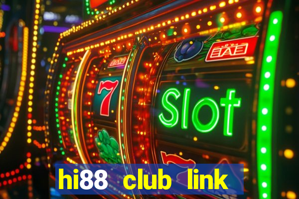 hi88 club link đăng nhập đăng ký