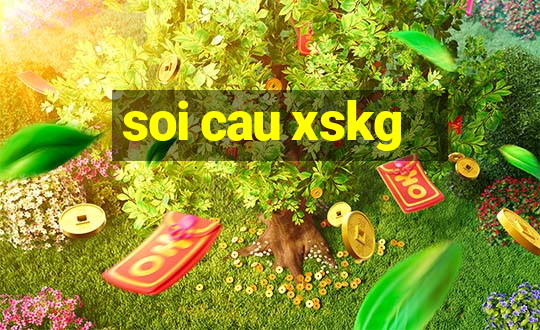 soi cau xskg