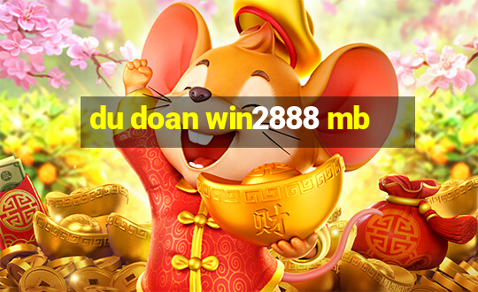 du doan win2888 mb