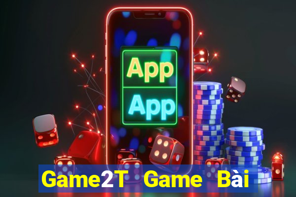 Game2T Game Bài Sinh Tử