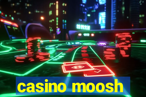 casino moosh