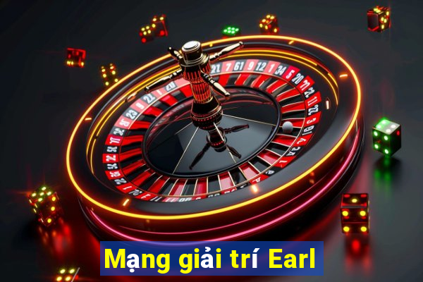 Mạng giải trí Earl