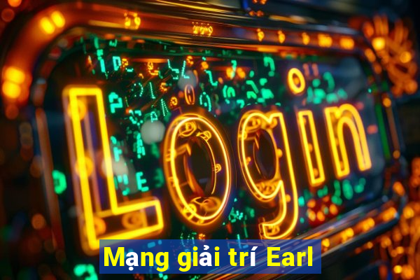 Mạng giải trí Earl