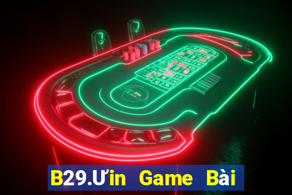 B29.Ưin Game Bài Online Hay