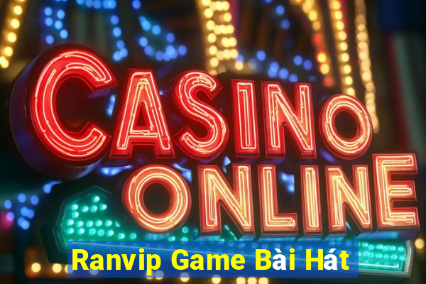 Ranvip Game Bài Hát