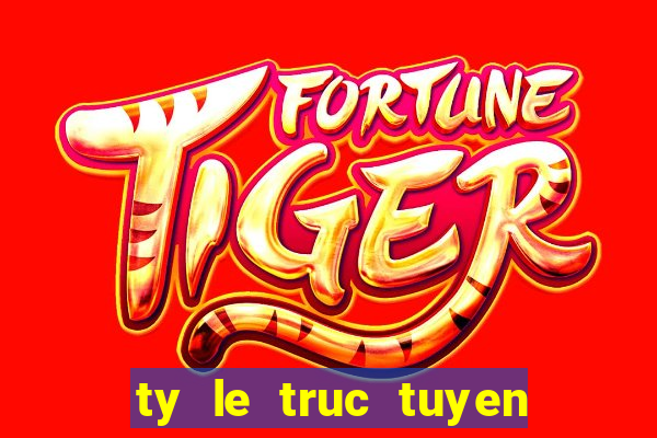 ty le truc tuyen bong da