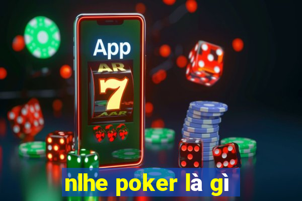 nlhe poker là gì