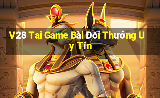 V28 Tai Game Bài Đổi Thưởng Uy Tín