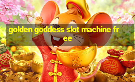 golden goddess slot machine free