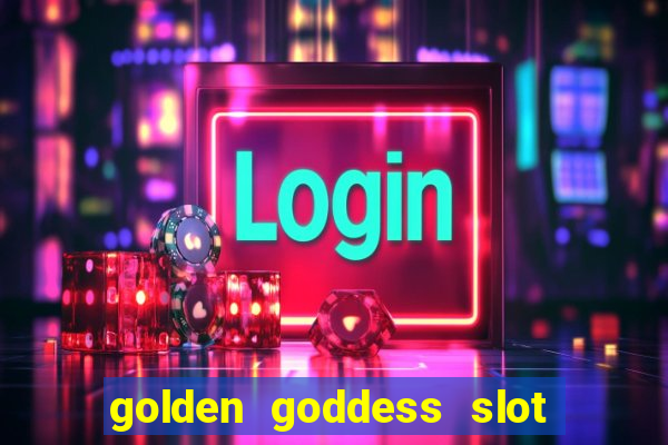 golden goddess slot machine free