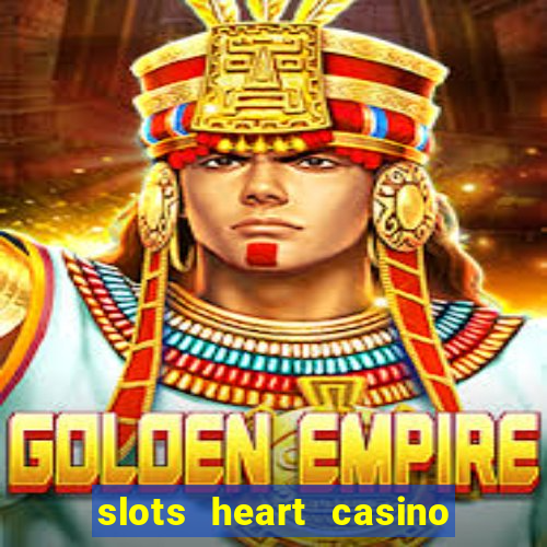 slots heart casino free slot