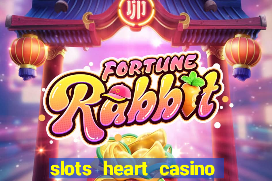 slots heart casino free slot