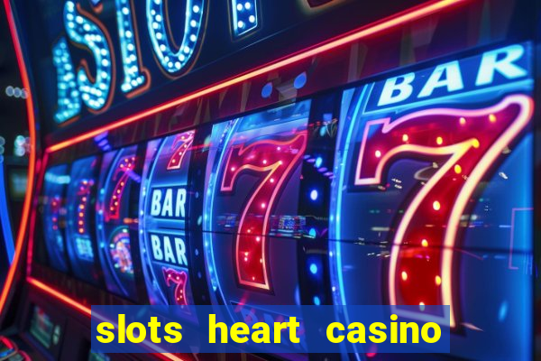 slots heart casino free slot