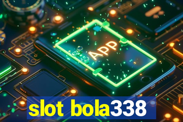 slot bola338