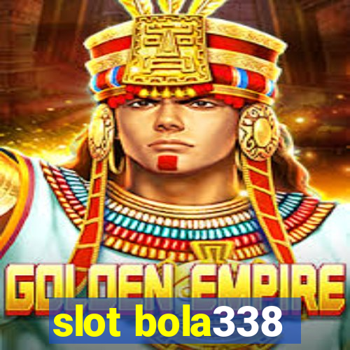 slot bola338