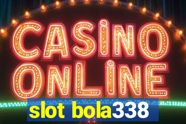 slot bola338