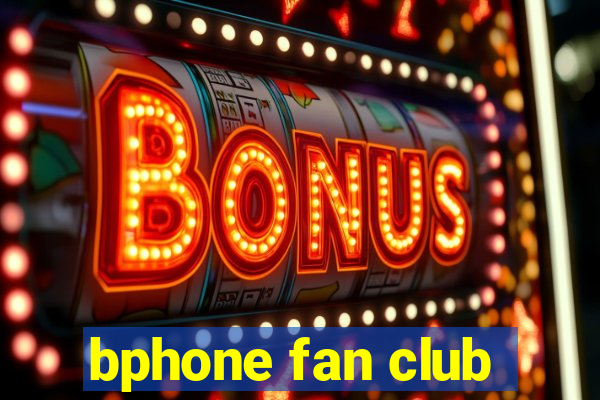 bphone fan club