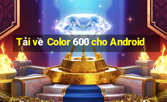 Tải về Color 600 cho Android