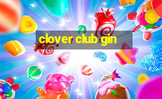 clover club gin