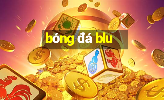 bóng đá blu