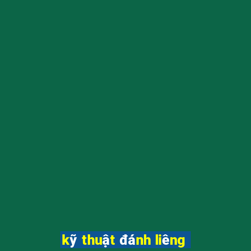 kỹ thuật đánh liêng