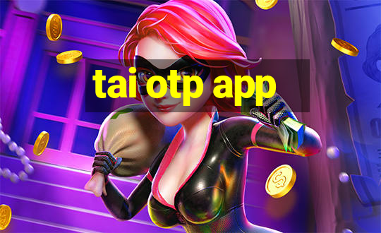 tai otp app