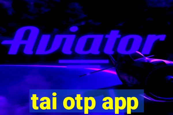 tai otp app