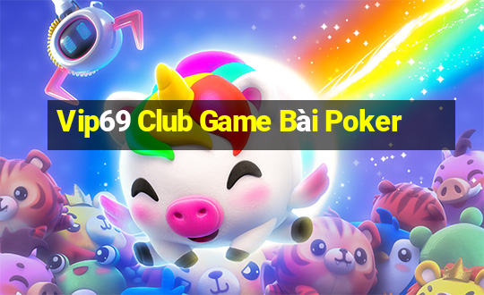 Vip69 Club Game Bài Poker