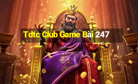 Tdtc Club Game Bài 247