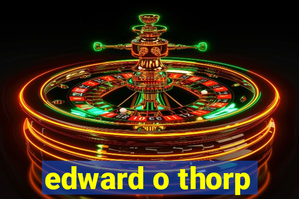 edward o thorp