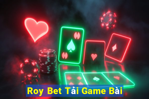 Roy Bet Tải Game Bài